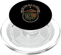 Nunca es Demasiado Viejo para Explorar Camping Montañas Camper Camp PopSockets PopGrip para MagSafe