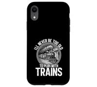 Nunca es Demasiado Viejo para Jugar con Trenes Modelo de ferrocarril Carcasa para iPhone XR