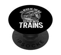 Nunca es Demasiado Viejo para Jugar con Trenes Modelo de ferrocarril PopSockets PopGrip Adhesivo
