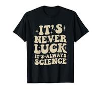 Nunca es suerte siempre es ciencia - Groovy Stars Camiseta