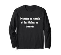 Nunca es Tarde si la dicha es Buena Mejor Tarde Que Nunca Manga Larga