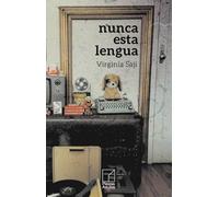 Nunca esta lengua: 6 (Piezas de narrativa)
