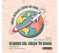 NUNCA ESTARÁS LEJOS DE CASA SI HACES DEL MUNDO TU HOGAR