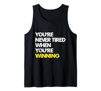 Nunca estás Cansado Cuando estás ganando mentalidad Motivacional Camiseta sin Mangas