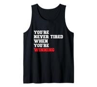 Nunca estás Cansado Cuando estás ganando mentalidad Motivacional Camiseta sin Mangas