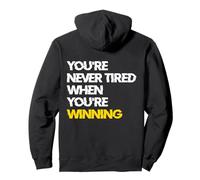 Nunca estás Cansado Cuando estás ganando mentalidad Motivacional Sudadera con Capucha