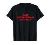 Nunca Estoy Equivocado en Realidad Camiseta
