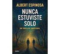 Nunca estuviste solo (Albert Espinosa)