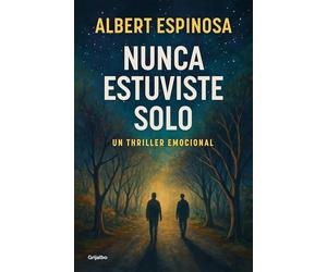 Nunca estuviste solo (Albert Espinosa)