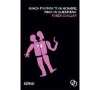 Nunca Fui Para Ti Un Hombre Sino Un Alienígena