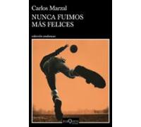 Nunca Fuimos Mas Felices