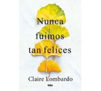 Nunca fuimos tan felices (NOVELAS FICCION)