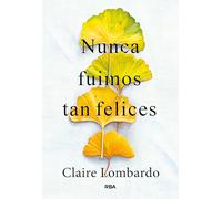 Nunca fuimos tan felices (Novelas ficción)