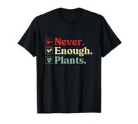 Nunca hay suficientes plantas amable amante de las plantas verdes Camiseta