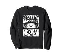 Nunca he Estado Triste en un Restaurante Mexicano - Funny Mexican Sudadera