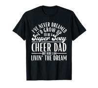 Nunca he soñado Que crecería para ser un papá animador súper Sexy Camiseta