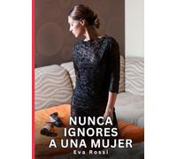 Nunca Ignores a una Mujer: Relatos Eróticos de Sexo para Adultos: 44