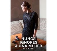 Nunca Ignores a una Mujer: Relatos Eróticos de Sexo para Adultos: 44