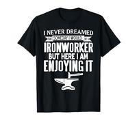 Nunca Imaginé Ser Herrero Pero Soy Feliz Camiseta