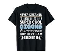 Nunca Imaginé Ser Practicante De Qigong Camiseta