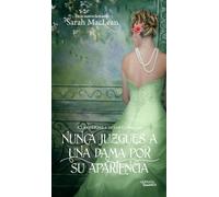 Las Reglas de los Canallas: Nunca Juzgues A Una Dama Por Su Apariencia: Cuarta Regla de los Canallas: 4 (ROMANTICA)