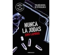 Nunca La Jodas (trilogia Negra De Estocolmo Ii)