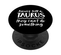 Nunca le digas a un Tauro Que no Pueden Hacer Nada Gracioso Zodiaco PopSockets PopGrip Adhesivo