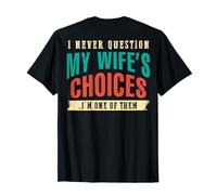 Nunca le preguntes a mi esposa Soy su marido ARTE EN LA ESPALDA Camiseta