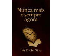 Nunca mais é sempre agora