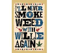 Nunca Más Volveré A Fumar Marihuana con Willie. Letrero De Lata Divertido Cartel De Chapa Resistente Y Duradera Cartel De Metal para Clube Pub Hogar 20X30Cm