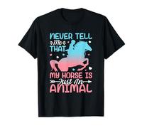 Nunca me digas Que mi Caballo es Solo un Animal Camiseta