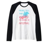 Nunca me digas Que mi Caballo es Solo un Animal Camiseta Manga Raglan
