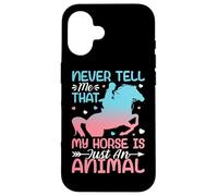Nunca me digas Que mi Caballo es Solo un Animal Carcasa para iPhone 16