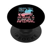 Nunca me digas Que mi Caballo es Solo un Animal PopSockets PopGrip Adhesivo