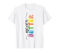 Nunca mejor encontrar la felicidad en cada momento de la vida Camiseta