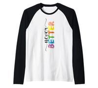 Nunca Mejor Encontrar la Felicidad en Cada Momento de la Vida Camiseta Manga Raglan