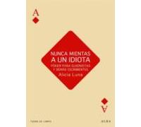 Nunca mientas a un idiota: Póker para guionistas y demás escribientes (Fuera de campo)