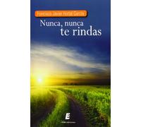 Nunca, nunca te rindas (SIN COLECCION)