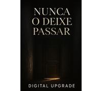 Nunca o deixe passar: Uma história emocionante de segredos, traição e suspense imparável