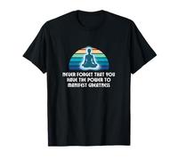 Nunca Olvides el Poder de manifestar grandeza Camiseta