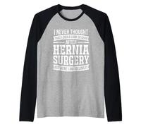 Nunca pensé Que podría lucir Tan Bien después de la cirugía de Hernia Camiseta Manga Raglan