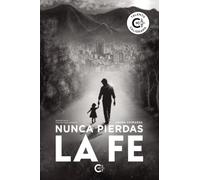 Nunca pierdas la fe - Vol. I