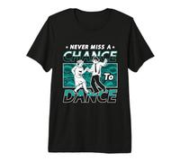 Nunca Pierdas la Oportunidad de Bailar ama los Movimientos de Baile Breakdancing Camiseta Premium