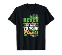 Nunca Pierdas la Oportunidad de Hablar con Tus Plantas Jardinería Divertida Camiseta