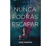Nunca Podrás Escapar: 2 (Trilogía Nunca Digas Nunca)