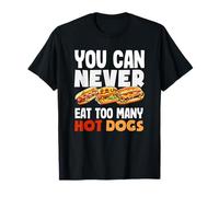 Nunca puedes comer demasiados amantes de los perros calientes Camiseta