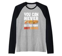 Nunca puedes comer demasiados amantes de los perros calientes Camiseta Manga Raglan