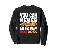 Nunca puedes comer demasiados amantes de los perros calientes Sudadera