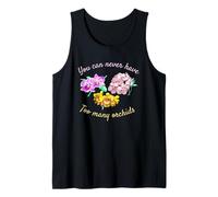 Nunca Puedes Tener demasiadas orquídeas Camiseta sin Mangas