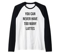 Nunca Puedes Tomar demasiados cafés con Leche Camiseta Manga Raglan